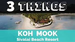 KOH MOOK, Thailand ||  3 THINGS TO KNOW || Sivalai Beach Resort || Thailand with kids