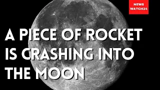 Moon crash: Discarded rocket part to hit Moon