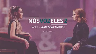 Sandy, Wanessa Camargo - Nós, Voz, Eles 2 – Episódio: Leve