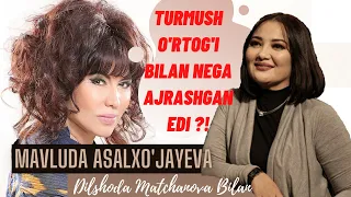 MAVLUDA ASALXO'JAYEVA TURMUSH O'RTOG'I BILAN NEGA AJRASHGAN EDI?