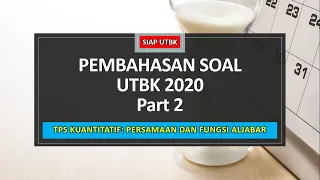 Pembahasan Soal UTBK 2020 Part 2: TPS Kuantitatif - Persamaan dan Fungsi Aljabar