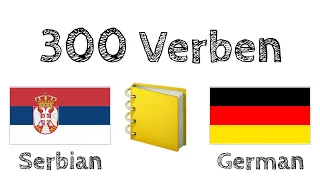 300 Verben + Lesen und Hören: - Serbisch + Deutsch - (Muttersprachler)