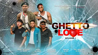Ghetto Love Episode 1