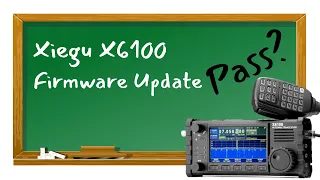 Xiegu X6100 First Firmware Upgrade and review