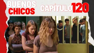 BUENOS CHICOS - CAPÍTULO 120 - ¿Pagarán las consecuencias por sus delitos? - #BuenosChicos