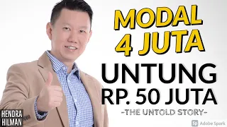 MODAL 4 JUTA UNTUNG Rp. 50 JUTA (THE UNTOLD STORY)