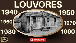 LOUVORES  1940  1950  1960  1970  1980  1990