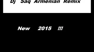 Armenian Mix 2015 ( Dj Saq ) !!!