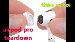 hướng dẫn tháo mở tai nghe airpod pro | phần 1 tháo mở | airpod pro teardown