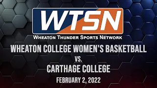 2022-02-02 Wheaton College Women's Basketball vs Carthage College