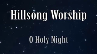 Hillsong Worship - O Holy Night Lyric Video