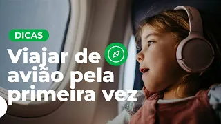 Viajar de avião pela primeira vez | Dicas de viagem