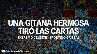 UNA GITANA HERMOSA TIRÓ LAS CARTAS - LETRA || Extremo Celeste - Sporting Cristal