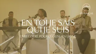 En Toi je sais qui je suis (L’église en ligne) | Hillsong France