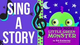 Nighty Night Little Green Monster | Sing a Story | Halloween Song