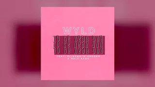 To Be Near You - WYLD Feat. Elisabeth Harder & HXLY KXSS