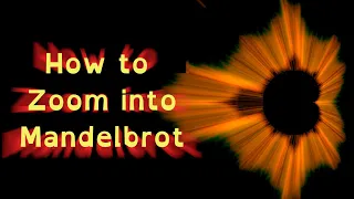 Episode 56 - How to Zoom into a Mandelbrot Set