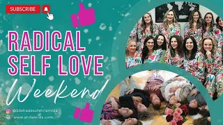 Radical Self Love Weekend Retreat