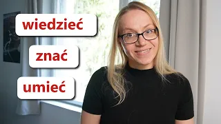 Verbs ‘to know’ | WIEDZIEĆ, ZNAĆ, UMIEĆ