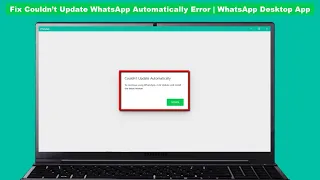 How to Fix Couldn’t Update WhatsApp Automatically Error in Windows PC