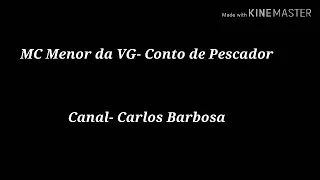 Letra Conto de Pescador- MC menor da vg