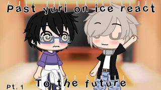 Past Yuri on Ice react to the future || 1/3 || N A O M I