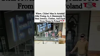 Man Is Arrested After Posing As A Mannequin To Steal Jewelry, Clothes, And Food From Shops In Poland