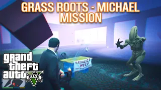 GTA 5 - GRASS ROOT - MICHAEL | ALIENS INVASION MICHAEL | GAMEPLAY