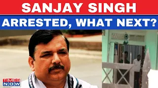 Sanjay Singh Arrest News Live | Delhi Liquor Scam Probe Update | Arvind Kejriwal | Manish Sisodia