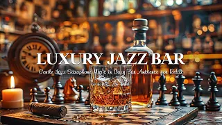 Luxury Jazz Bar 🎷 Gentle Jazz Saxophone Music in Cozy Bar Ambience for Studying, Relaxing, Sleeping