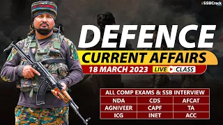 18 March 2023 | Defence Current Affairs For NDA CDS AFCAT SSB Interview