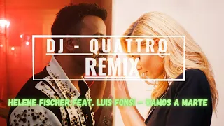 Helene Fischer feat. Luis Fonsi – Vamos a Marte (QUATTRO REMIX)