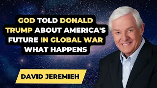 Dr. David Jeremiah 2024 God Told Donald Trump About America's Future In Global War What Happens