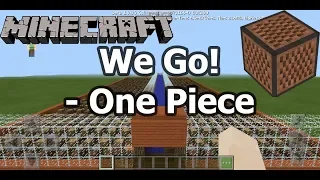 We Go! - One Piece Theme: Minecraft PE Note Blocks