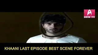 KHAANI DRAMA Last Episode Best Heart Touching Scene Forever-----DNWTV