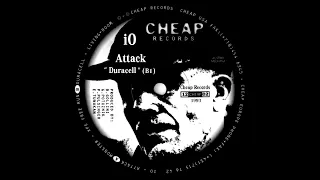 iO - '' Duracell '' (B1) / Attack - EP . 1993 - Cheap Records - [12CHEAP02] . 2021 / Cheap Classics