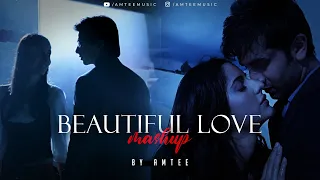 Beautiful Love Mashup | Amtee | Atif Aslam | Tera Hone Laga Hoon | Malang Sajna | Rang Lageya