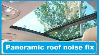 Panoramic roof rattle/squeak/creaking - quick fix - do NOT use petroleum products