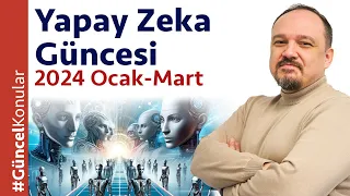 Yapay Zeka Güncesi (2024 Ocak-Mart)