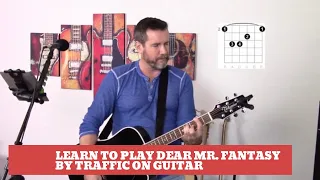 How to play Dear Mr. Fantasy by Traffic on guitar (Easy guitar lesson and cover)