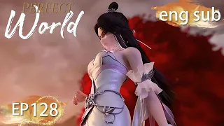 ENG SUB | Perfect World EP128 english