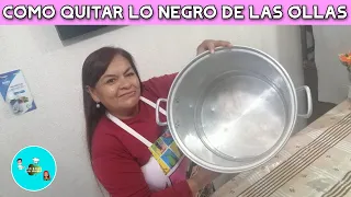 COMO Quitar Lo Negro a Tus OLLAS/VAPORERAS de ALUMINIO o PELTRE