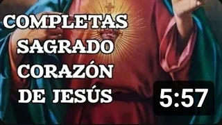 ✝️🌿 REZO DE COMPLETAS.  SOLEMNIDAD DEL SAGRADO CORAZÓN DE JESÚS.  VIERNES 7 DE JUNIO 2024 ✝️🌿