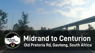 Midrand to Centurion Lifestyle Centre  South Africa Scenic drive