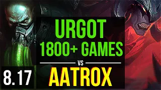 URGOT vs AATROX (TOP) ~ 1800+ games, KDA 10/1/7, Godlike ~ Korea Master ~ Patch 8.17