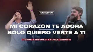 Mi corazón te adora - Solo quiero verte a ti | TOMATULUGAR ft. Lucas Conslie y Jorge Szczecko