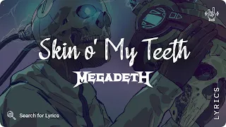 Megadeth - Skin o' My Teeth (Lyrics video for Desktop)