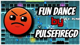 Fun Dance By PulsefireGD, GG! | Geometry Dash