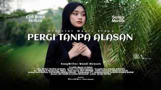 Cut Rani - Pergi Tanpa Alasan (Official Music Video)