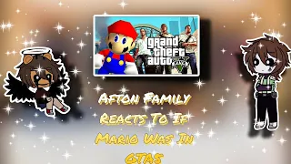 Afton Family Reacts To If Mario Was In GTA5 By SMG4 || Gacha club ||